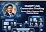 set up chatgpt ads, openai ads campaigns, and conversion tracking